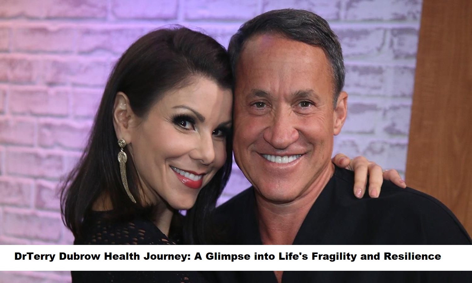 DrTerry Dubrow Health Journey A Glimpse into Life's Fragility and Resilience