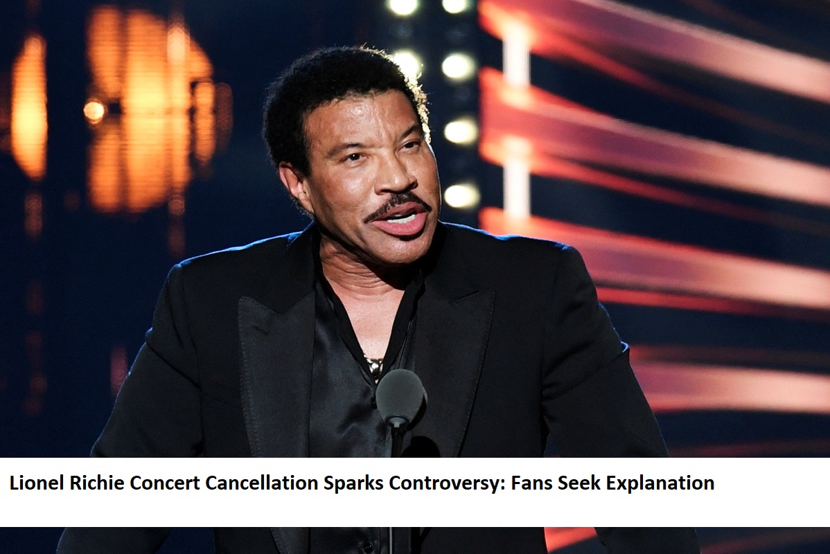 Lionel Richie Concert Cancellation Sparks Controversy Fans Seek Explanation (2)