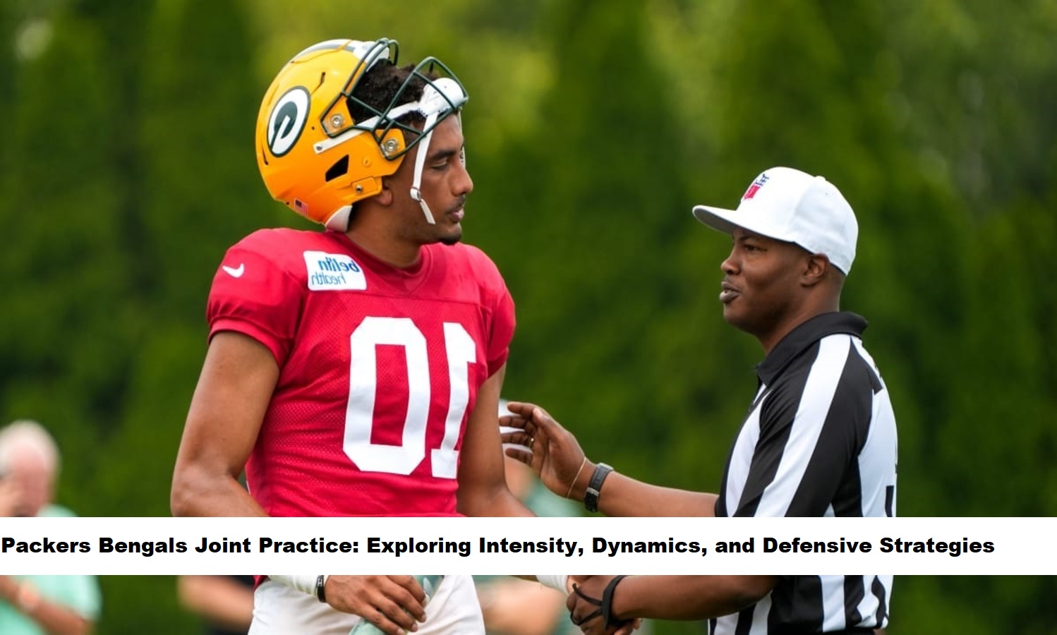 Packers Bengals Joint Practice: Exploring Intensity, Dynamics, and Defensive Strategies