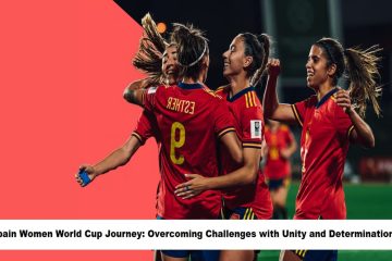 Spain Women World Cup Journey Overcoming Challenges with Unity and Determination