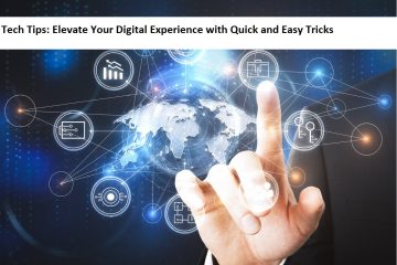 Tech Tips Elevate Your Digital Experience with Quick and Easy Tricks (2)