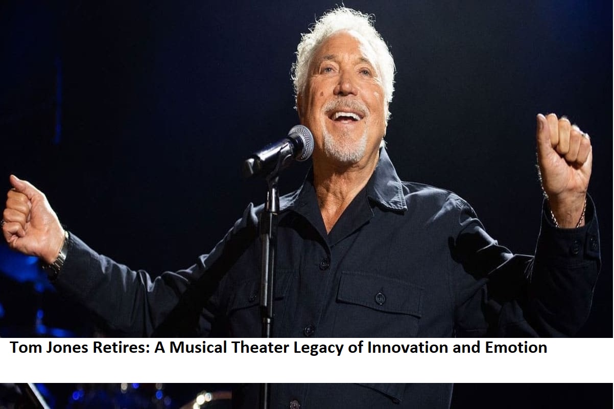 Tom Jones Retires A Musical Theater Legacy of Innovation and Emotion (2)